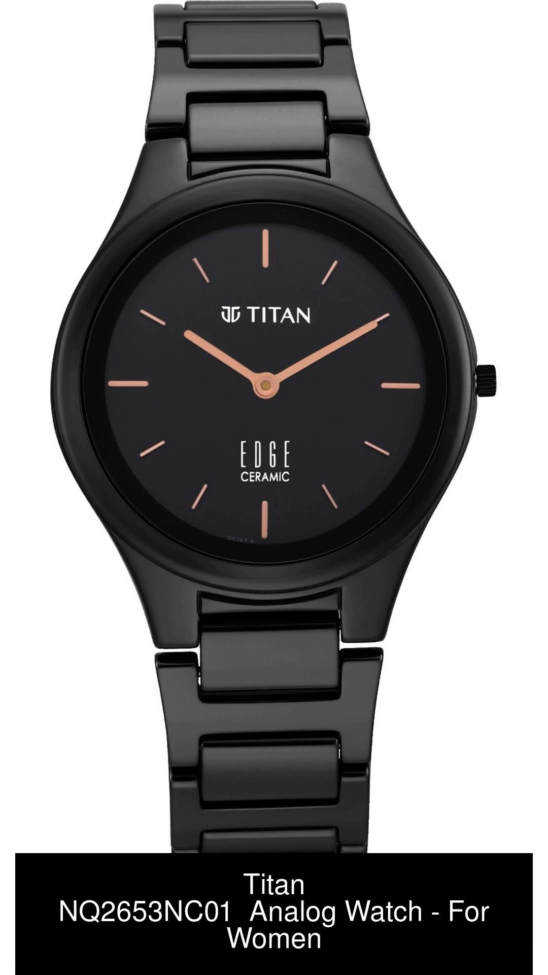 Titan NQ2653NC01 Edge Ceramics Analog Watch For Women