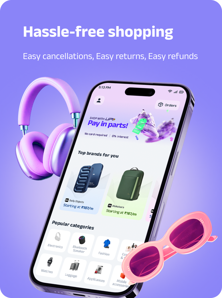 Hassle-free shopping — Easy cancellations, Easy returns, Easy refunds